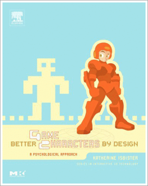 Better Game Characters by Design A Psychological Approach